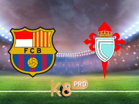Soi kèo Barcelona vs Celta Vigo – 02h30 – 11/05/2022
